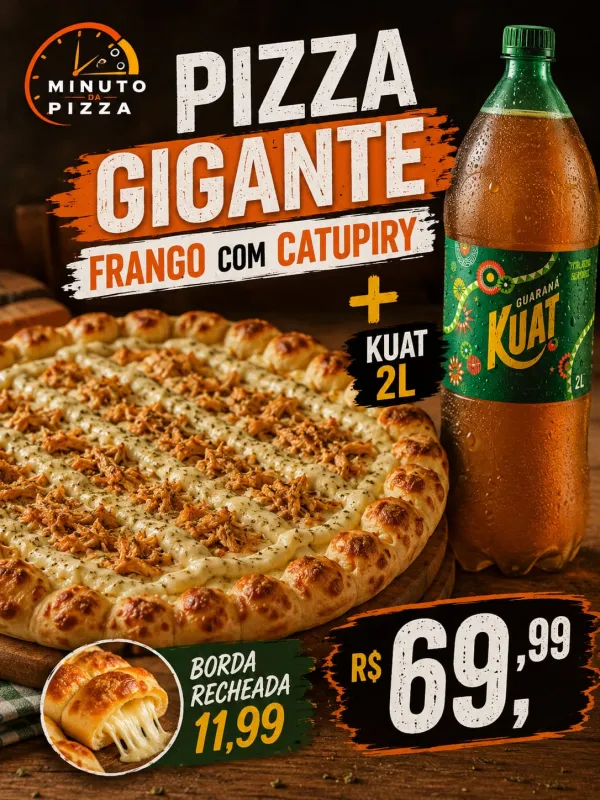  Pizza Gigante Frango com Catupiry + Kuat 2L